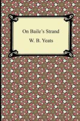 On Baile's Strand(English, Paperback, Yeats William Butler)