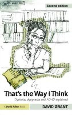 That's the Way I Think: Dyslexia, Dyspraxia and ADHD Explained(English, Paperback, Grant David)