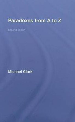 Paradoxes from A to Z(English, Hardcover, Clark Michael)