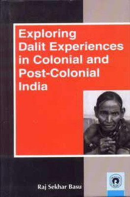 Exploring Dalit Experiences in Colonial and Post-Colonial India(English, Hardcover, Basu, Raj Sekhar (Dr))
