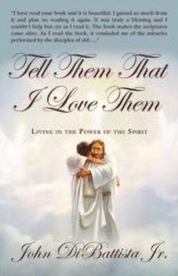 Tell Them That I Love Them(English, Paperback, DiBattista Jr. John)