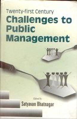 Twenty First Century Challenges to Public Management(English, Hardcover, Bhatnagar Satyavan)