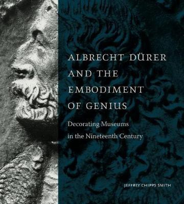 Albrecht Duerer and the Embodiment of Genius(English, Hardcover, Smith Jeffrey Chipps)
