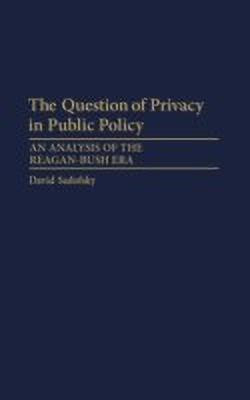 The Question of Privacy in Public Policy(English, Hardcover, Baggins David S.)