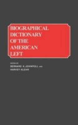 Biographical Dictionary of the American Left(English, Hardcover, Klehr Harvey)