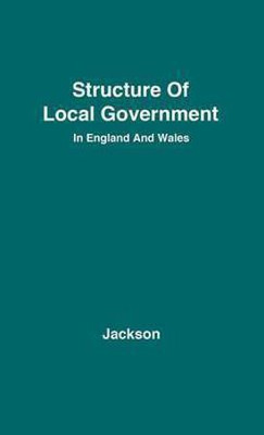 The Structure of Local Government in England and Wales.(English, Hardcover, unknown)