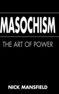 Masochism(English, Hardcover, Mansfield Nick)