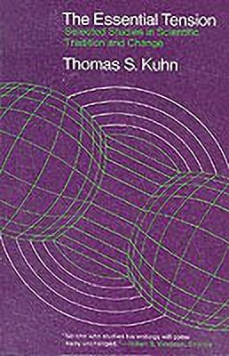 The Essential Tension - Selected Studies in Scientific Tradition and Change(English, Paperback, Kuhn)