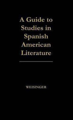 Guide to Studies in Spanish American Literature(English, Hardcover, unknown)