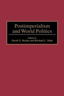 Postimperialism and World Politics(English, Hardcover, Becker David G.)