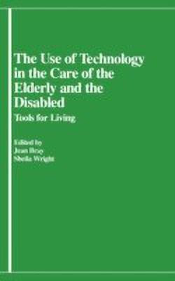 The Use of Technology in the Care of the Elderly and the Disabled(English, Hardcover, unknown)