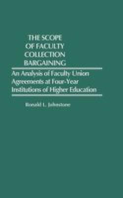 The Scope of Faculty Collective Bargaining(English, Hardcover, Johnstone Ronald L.)