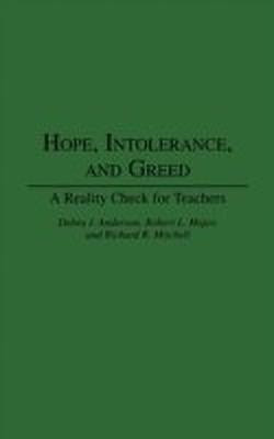 Hope, Intolerance, and Greed(English, Hardcover, Anderson Debra J.)