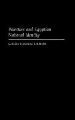 Palestine and the Egyptian National Identity(English, Hardcover, Talhami Ghada Hashem)