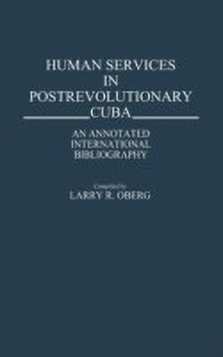 Human Services in Postrevolutionary Cuba(English, Hardcover, Oberg Larry)