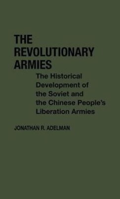 The Revolutionary Armies(English, Hardcover, Adelman Jonathan R.)