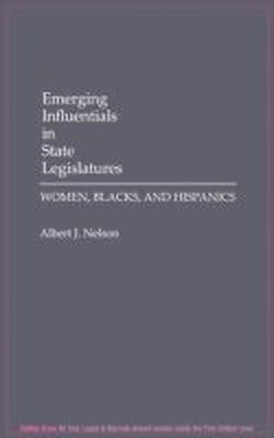 Emerging Influentials in State Legislatures(English, Hardcover, Nelson Albert)