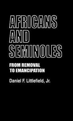 Africans and Seminoles(English, Hardcover, Littlefield Daniel F.)