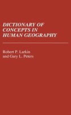 Dictionary of Concepts in Human Geography(English, Hardcover, Larkin Robert)