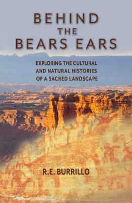 Behind the Bears Ears(English, Paperback, Burrillo R E)