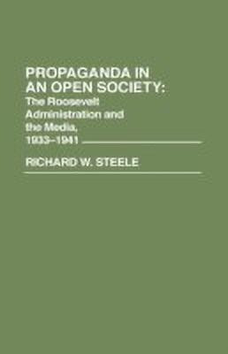 Propaganda in an Open Society(English, Hardcover, Steele Richard W.)