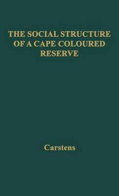 The Social Structure of a Cape Coloured Reserve(English, Hardcover, unknown)