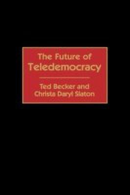 The Future of Teledemocracy(English, Hardcover, Becker Ted)