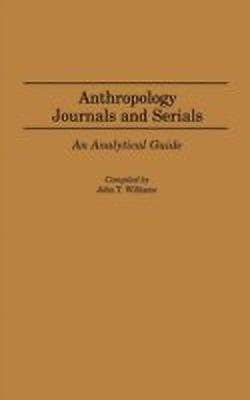 Anthropology Journals and Serials(English, Hardcover, Williams John T.)