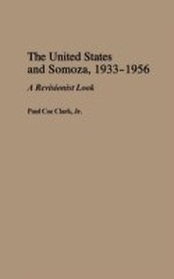 The United States and Somoza, 1933-1956(English, Hardcover, Clarke Paul C.)