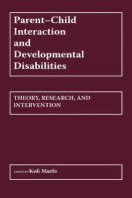 Parent-Child Interaction and Developmental Disabilities(English, Hardcover, Marfo Kofi)