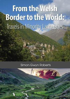 From the Welsh Border to the World(English, Paperback, Roberts Simon Gwyn)
