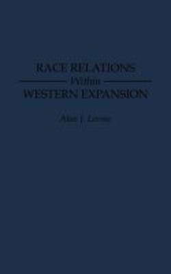 Race Relations Within Western Expansion(English, Hardcover, Levine Alan)