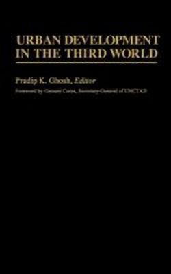 Urban Development in the Third World(English, Hardcover, Ghosh Pradip K.)
