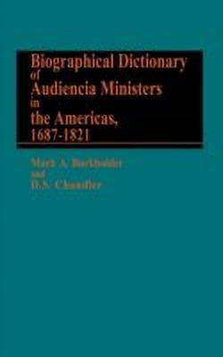 Biographical Dictionary of Audiencia Ministers in the Americas, 1687-1821(English, Hardcover, Burkholder Mark A.)