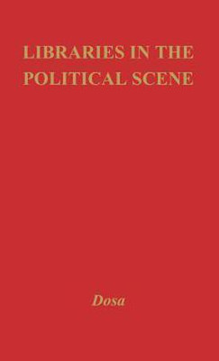 Libraries in the Political Scene(English, Hardcover, Dosa Marta L.)