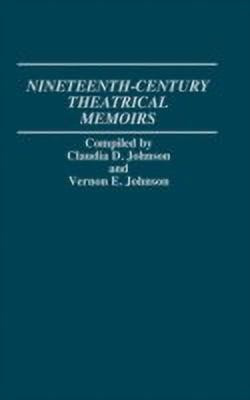 Nineteenth-Century Theatrical Memoirs(English, Hardcover, Johnson Claudia Durst)