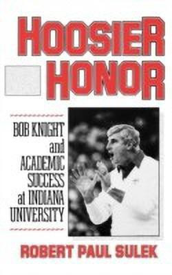 Hoosier Honor(English, Hardcover, Sulek Robert P.)