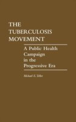 The Tuberculosis Movement(English, Hardcover, Teller Michael E.)