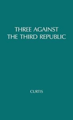 Three against the Third Republic(English, Hardcover, unknown)