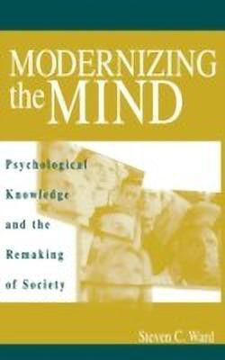 Modernizing the Mind(English, Hardcover, Ward Steven C.)