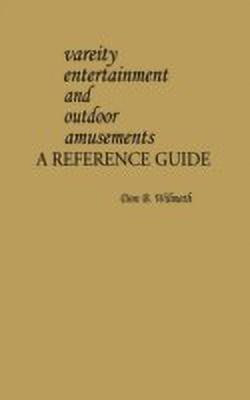 Variety Entertainment and Outdoor Amusements(English, Hardcover, Wilmeth Don B.)