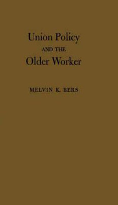 Union Policy and the Older Worker(English, Hardcover, unknown)