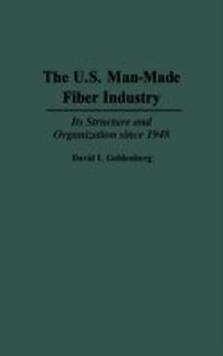 The U.S. Man-Made Fiber Industry(English, Hardcover, Goldenberg David I.)