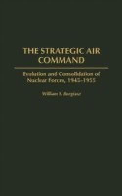 The Strategic Air Command(English, Hardcover, Borgiasz William S.)