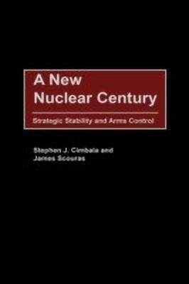 A New Nuclear Century(English, Hardcover, Cimbala Stephen J.)