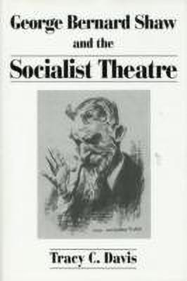 George Bernard Shaw and the Socialist Theatre(English, Paperback, Davis Tracy C.)