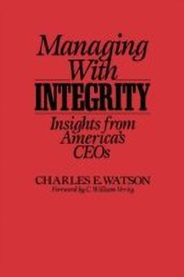 Managing with Integrity(English, Hardcover, Watson Charles E.)
