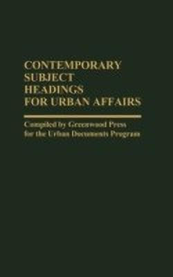 Contemporary Subject Headings for Urban Affairs(English, Hardcover, unknown)