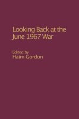 Looking Back at the June 1967 War(English, Hardcover, Gordon Haim)