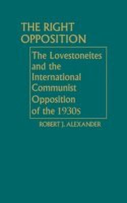 The Right Opposition(English, Hardcover, Alexander Robert J.)